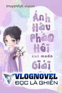 Ảnh Hậu Pháo Hôi Chỉ Muốn Giải Nghệ