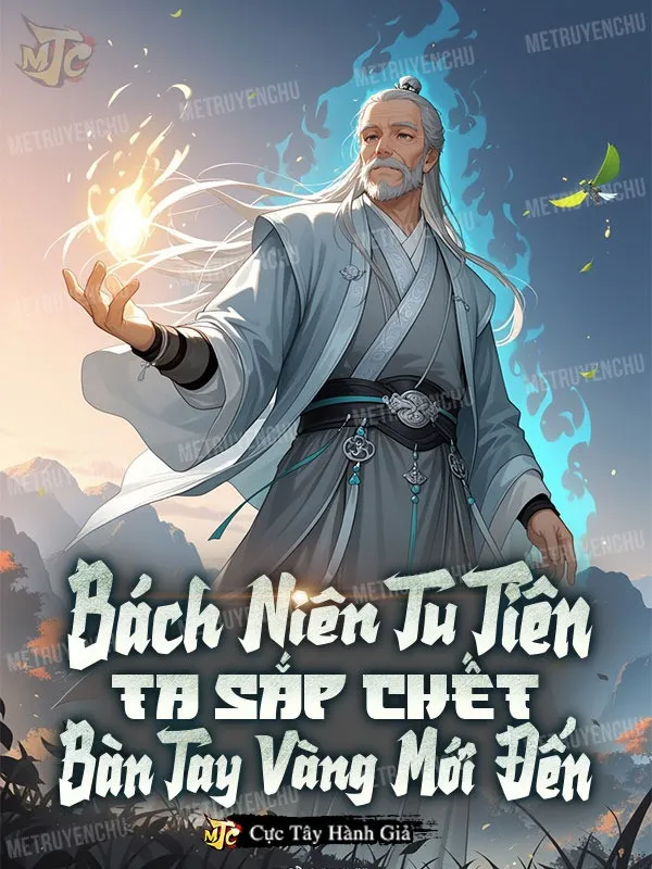 Bách Niên Tu Tiên, Ta Sắp Chết Bàn Tay Vàng Mới Đến