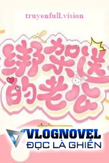 Bắt Cóc Được Anh Chồng Như Ý