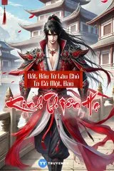 Bắt Đầu Từ Lâu Chủ, Ta Có Một Đao Kinh Thiên Hạ (Dịch)