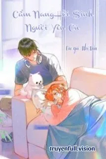 Cẩm Nang Hồi Sinh Người Yêu Cũ