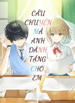 Câu chuyện mà anh dành tặng cho em
