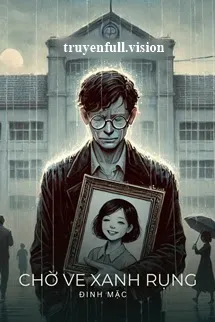 Chờ Ve Xanh Rụng - Đinh Mặc