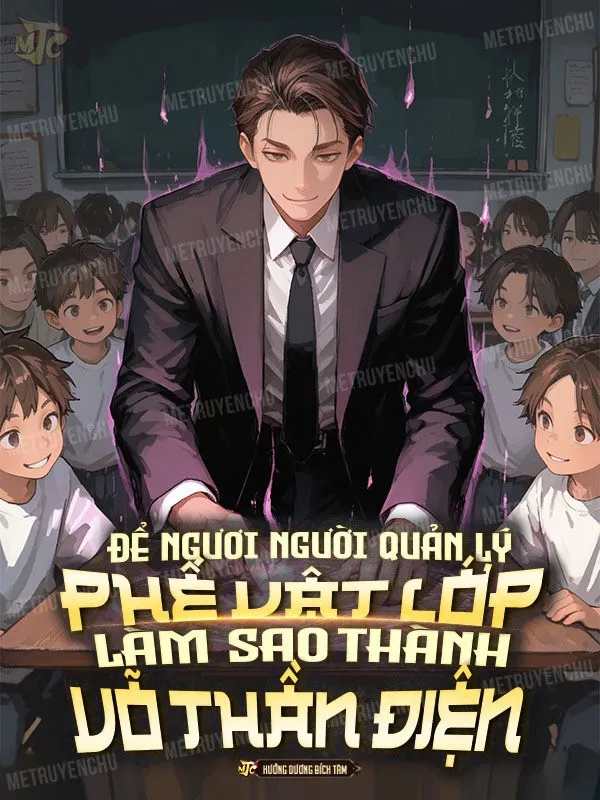 Để Ngươi Người Quản Lý Phế Vật Lớp, Làm Sao Thành Võ Thần Điện