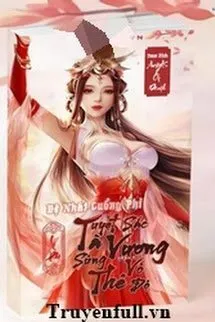 Đệ Nhất Cuồng phi: Tuyệt Sắc Tà Vương Sủng Thê Vô Độ