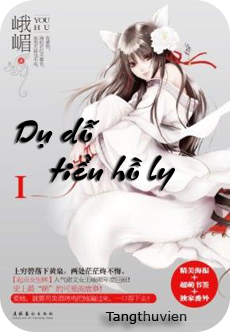 [Dịch] Dụ Dỗ Tiểu Hồ Ly