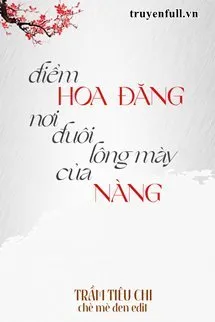 Điểm Hoa Đăng Nơi Đuôi Lông Mày Của Nàng