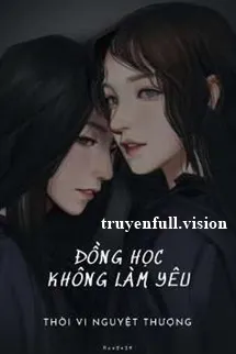 Đồng Học Không Làm Yêu - Thời Vi Nguyệt Thượng