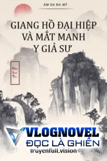 Giang Hồ Đại Hiệp Và Mắt Manh Y Giả Sư