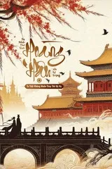 Hoàng Hậu Xin Tự Trọng: Ta Thật Không Muốn Thay Thế Bệ Hạ (Dịch)