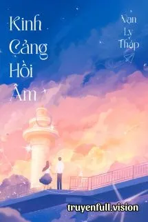Kinh Cảng Hồi Âm - Vạn Lỵ Tháp
