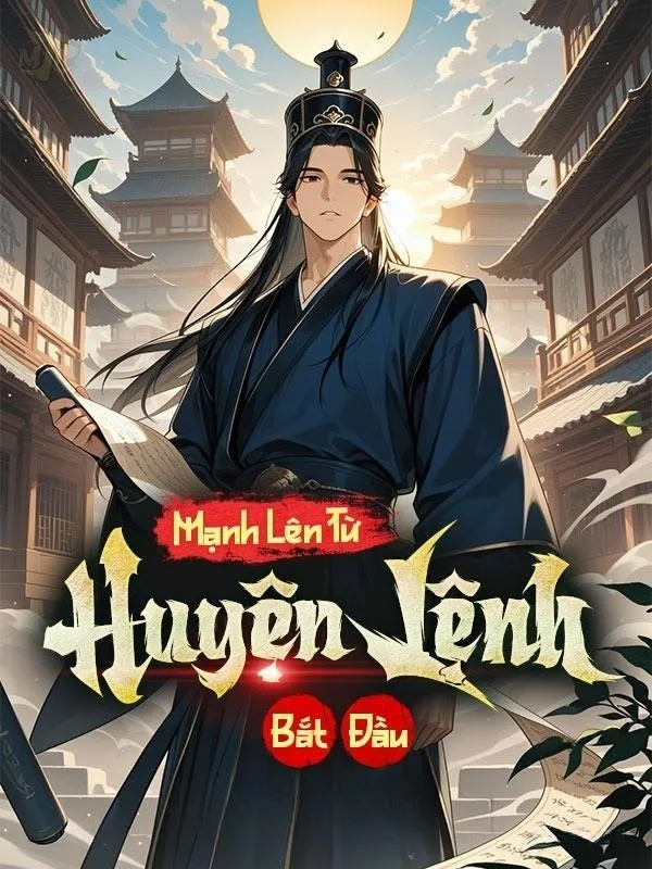 Mạnh Lên Từ Huyện Lệnh Bắt Đầu