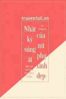 Nhật Ký Sủng Ái Của Nữ Phụ Xinh Đẹp