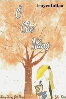 Ô Che Nắng - Mang Mang Bất Mang