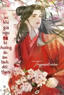 Sau Khi Giả Ngu Ta Bị Chưởng Ấn Âm Lãnh Dõi Theo