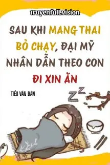 Sau Khi Mang Thai Bỏ Chạy, Đại Mỹ Nhân Dẫn Theo Con Đi Xin Ăn