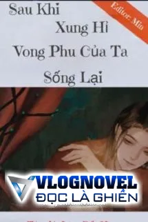 Sau Khi Xung Hỉ, Vong Phu Ta Sống Lại