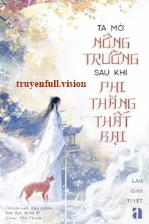 Ta Mở Nông Trường Sau Khi Phi Thăng Thất Bại