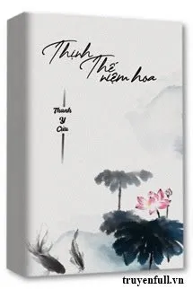 Thịnh Thế Niệm Hoa