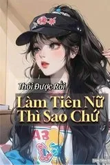 Thôi Được Rồi, Làm Tiên Nữ Thì Sao Chứ! (Dịch)