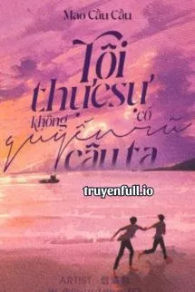 Tôi Thực Sự Không Có Quyến Rũ Cậu Ta