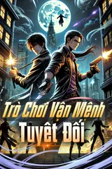 Trò Chơi Vận Mệnh Tuyệt Đối (Dịch)