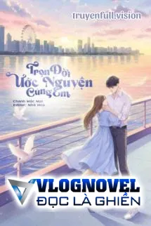 Trọn Đời Ước Nguyện Cùng Em - Chanh Mặc Mạt