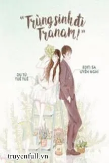 Trùng Sinh Đi Tra Nam!