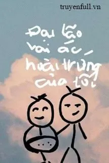 Vai Ác Đại Lão Hoài Trứng Tôi