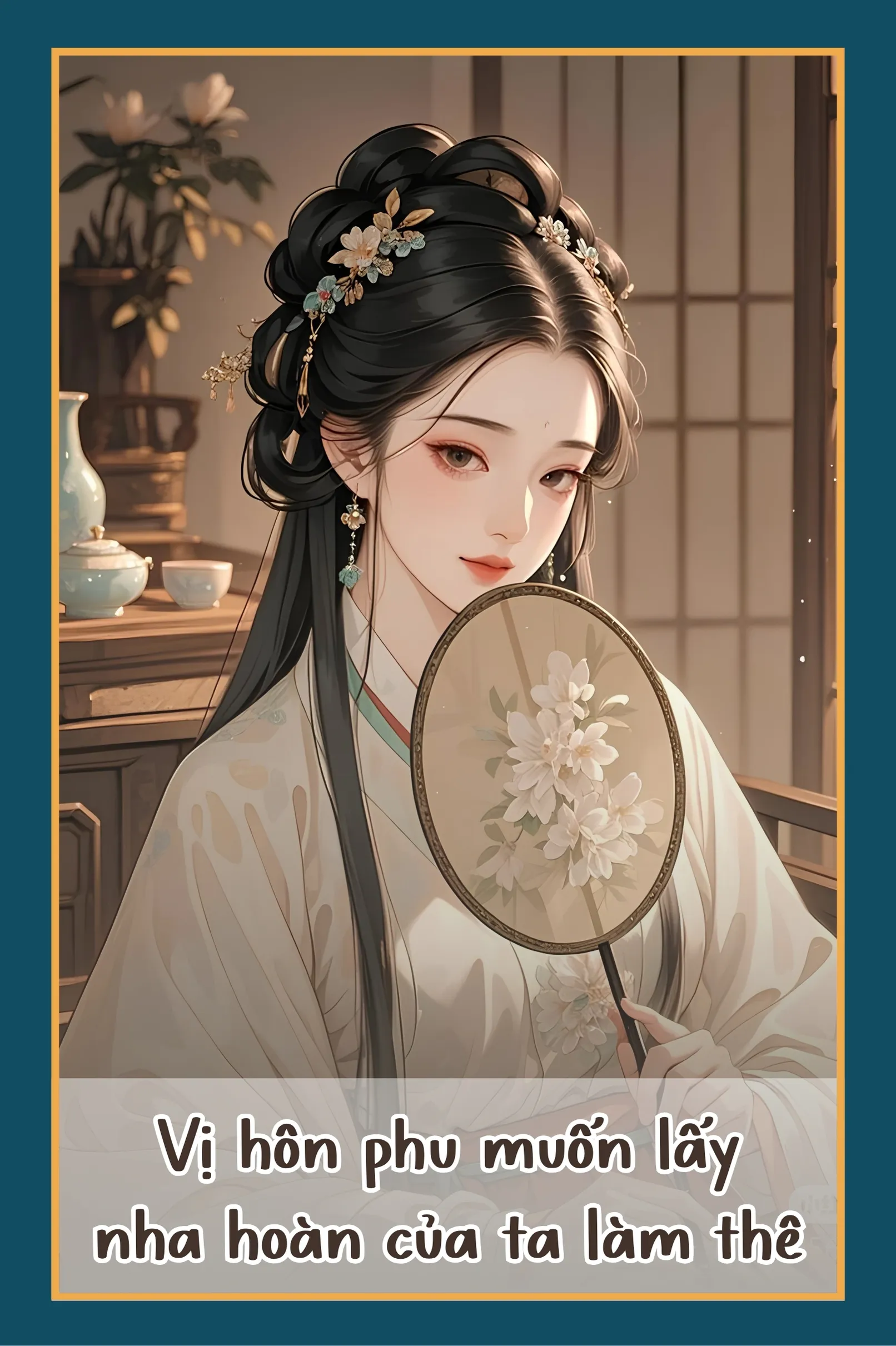 Vị Hôn Phu Muốn Lấy Nha Hoàn Của Ta Làm Thê