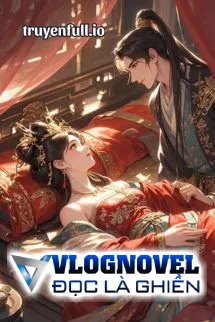 Vương Phi Đừng Diễn Nữa, Vương Gia Có Thể Nghe Được Tiếng Lòng Của Người